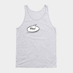 Yikes! Speech bubble Tank Top